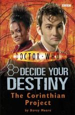 Doctor Who: The Corinthian Project: Decide Your Destiny: Number 4: Decide Your Destiny No. 4 Cover des Buches Doctor Who: The Corinthian Project: Decide Your Destiny: Number 4: Decide Your Destiny No. 4 (ISBN: 9781405903455)