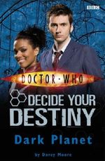 Doctor Who: Dark Planet: Decide Your Destiny: Number 7: Decide Your Destiny No. 7 Cover des Buches Doctor Who: Dark Planet: Decide Your Destiny: Number 7: Decide Your Destiny No. 7 (ISBN: 9781405903790)