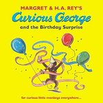 Curious George and the Birthday Surprise Cover des Buches Curious George and the Birthday Surprise (ISBN: 9781406300376)