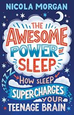 The Awesome Power of Sleep: How Sleep Super-Charges Your Teenage Brain Cover des Buches The Awesome Power of Sleep: How Sleep Super-Charges Your Teenage Brain (ISBN: 9781406395402)