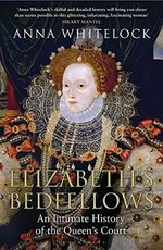 Elizabeth's Bedfellows: An Intimate History of the Queen's Court Cover des Buches Elizabeth's Bedfellows: An Intimate History of the Queen's Court (ISBN: 9781408808801)