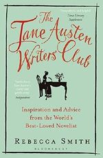 The Jane Austen Writers' Club: Inspiration and Advice from the World's Best-loved Novelist Cover des Buches The Jane Austen Writers' Club: Inspiration and Advice from the World's Best-loved Novelist (ISBN: 9781408866054)