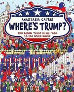 Where's Trump?: Find Donald Trump in his race to the White House Cover des Buches Where's Trump?: Find Donald Trump in his race to the White House (ISBN: 9781409167730)