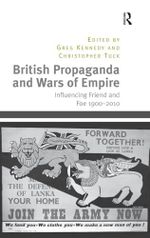 British Propaganda and Wars of Empire: Influencing Friend and Foe 1900-2010 Cover des Buches British Propaganda and Wars of Empire: Influencing Friend and Foe 1900-2010 (ISBN: 9781409451730)