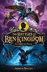 The Battles of Ben Kingdom – The City of Fear: The Battles of Ben Kingdom (Book 3) Cover des Buches The Battles of Ben Kingdom – The City of Fear: The Battles of Ben Kingdom (Book 3) (ISBN: 9781409580058)