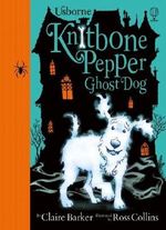 Knitbone Pepper - Ghost Dog Cover des Buches Knitbone Pepper - Ghost Dog (ISBN: 9781409580379)