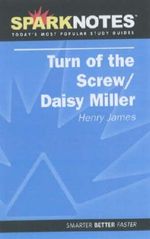 The Turn of the Screw/Daisy Miller (SparkNotes Literature Guide) (SparkNotes Literature Guide Series) Cover des Buches The Turn of the Screw/Daisy Miller (SparkNotes Literature Guide) (SparkNotes Literature Guide Series) (ISBN: 9781411402522)
