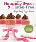 Naturally Sweet & Gluten-Free: Allergy-Friendly Vegan Desserts: 100 Recipes Without Gluten, Dairy, Eggs, or Refined Sugar Cover des Buches Naturally Sweet & Gluten-Free: Allergy-Friendly Vegan Desserts: 100 Recipes Without Gluten, Dairy, Eggs, or Refined Sugar (ISBN: 9781416209171)