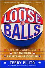 Loose Balls: The Short, Wild Life of the American Basketball Association Cover des Buches Loose Balls: The Short, Wild Life of the American Basketball Association (ISBN: 9781416540618)