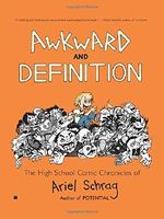 Awkward and Definition: The High School Comic Chronicles of Ariel Schrag (High School Chronicles of Ariel Schrag) Cover des Buches Awkward and Definition: The High School Comic Chronicles of Ariel Schrag (High School Chronicles of Ariel Schrag) (ISBN: 9781416552314)