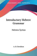 Introductory Hebrew Grammar: Hebrew Syntax Cover des Buches Introductory Hebrew Grammar: Hebrew Syntax (ISBN: 9781417952229)