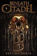 Beneath the Citadel Cover des Buches Beneath the Citadel (ISBN: 9781419731464)