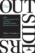 Outsiders: Eight Unconventional CEOs and Their Radically Rational Blueprint for Success Cover des Buches Outsiders: Eight Unconventional CEOs and Their Radically Rational Blueprint for Success (ISBN: 9781422162675)
