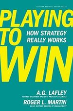 Playing to Win: How Strategy Really Works Cover des Buches Playing to Win: How Strategy Really Works (ISBN: 9781422187395)