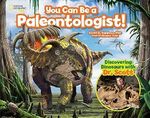 You Can Be a Paleontologist!: Discovering Dinosaurs with Dr. Scott Cover des Buches You Can Be a Paleontologist!: Discovering Dinosaurs with Dr. Scott (ISBN: 9781426327285)