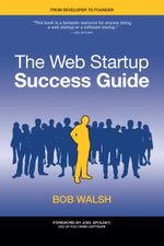 The Web Startup Success Guide Cover des Buches The Web Startup Success Guide (ISBN: 9781430219859)