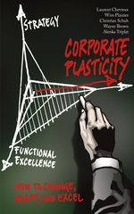 Corporate Plasticity: How to Change, Adapt, and Excel Cover des Buches Corporate Plasticity: How to Change, Adapt, and Excel (ISBN: 9781430267485)