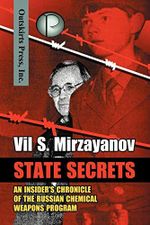 State Secrets: An Insider's Chronicle of the Russian Chemical Weapons Program Cover des Buches State Secrets: An Insider's Chronicle of the Russian Chemical Weapons Program (ISBN: 9781432725662)