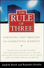 The Rule of Three: Surviving and Thriving in Competitive Markets Cover des Buches The Rule of Three: Surviving and Thriving in Competitive Markets (ISBN: 9781439172933)