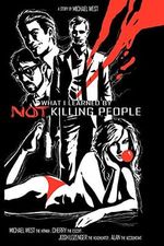 What I Learned By Not Killing People Cover des Buches What I Learned By Not Killing People (ISBN: 9781440153846)