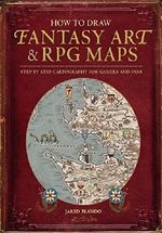 How to Draw Fantasy Art and RPG Maps: Step by Step Cartography for Gamers and Fans Cover des Buches How to Draw Fantasy Art and RPG Maps: Step by Step Cartography for Gamers and Fans (ISBN: 9781440340246)
