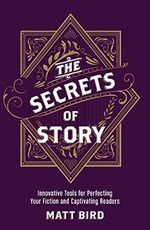 The Secrets of Story: Innovative Tools for Perfecting Your Fiction and Captivating Readers Cover des Buches The Secrets of Story: Innovative Tools for Perfecting Your Fiction and Captivating Readers (ISBN: 9781440348235)