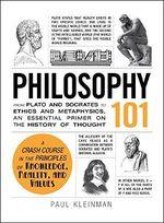 Philosophy 101: From Plato and Socrates to Ethics and Metaphysics, an Essential Primer on the History of Thought (Adams 101 Series) Cover des Buches Philosophy 101: From Plato and Socrates to Ethics and Metaphysics, an Essential Primer on the History of Thought (Adams 101 Series) (ISBN: 9781440567674)