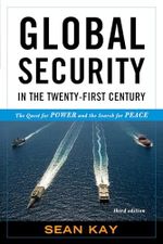 Global Security in the Twenty-First Century: The Quest for Power and the Search for Peace, Third Edition Cover des Buches Global Security in the Twenty-First Century: The Quest for Power and the Search for Peace, Third Edition (ISBN: 9781442248021)
