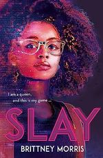 SLAY: the Black Panther-inspired novel about virtual reality, safe spaces and celebrating your identity Cover des Buches SLAY: the Black Panther-inspired novel about virtual reality, safe spaces and celebrating your identity (ISBN: 9781444951721)