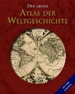 Der große Atlas der Weltgeschichte Cover des Buches Der große Atlas der Weltgeschichte (ISBN: 9781445435213)