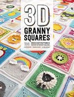3D Granny Squares: 100 Crochet Patterns for Pop-Up Granny Squares Cover des Buches 3D Granny Squares: 100 Crochet Patterns for Pop-Up Granny Squares (ISBN: 9781446307434)