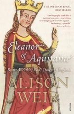 Eleanor Of Aquitaine: By the Wrath of God, Queen of England Cover des Buches Eleanor Of Aquitaine: By the Wrath of God, Queen of England (ISBN: 9781446449028)