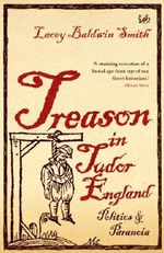 Treason In Tudor England: Politics and Paranoia (English Edition) Cover des Buches Treason In Tudor England: Politics and Paranoia (English Edition) (ISBN: 9781446475072)