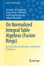 On Normalized Integral Table Algebras (Fusion Rings) Cover des Buches On Normalized Integral Table Algebras (Fusion Rings) (ISBN: 9781447127031)