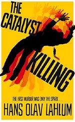 The Catalyst Killing (K2 and Patricia Series) Cover des Buches The Catalyst Killing (K2 and Patricia Series) (ISBN: 9781447232780)