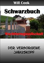 Schwarzbuch Wachtturmgesellschaft - der verborgene Januskopf Cover des Buches Schwarzbuch Wachtturmgesellschaft - der verborgene Januskopf (ISBN: 9781447779254)