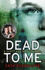 Dead To Me: Scott & Bailey series 1 Cover des Buches Dead To Me: Scott & Bailey series 1 (ISBN: 9781448125111)