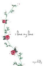 I Love My Love Cover des Buches I Love My Love (ISBN: 9781449486952)