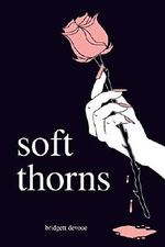 Soft Thorns Cover des Buches Soft Thorns (ISBN: 9781449496883)