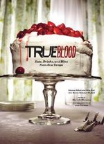 True Blood Cookbook Cover des Buches True Blood Cookbook (ISBN: 9781452110868)