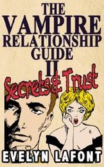 The Vampire Relationship Guide, Volume 2: Secrets and Trust Cover des Buches The Vampire Relationship Guide, Volume 2: Secrets and Trust (ISBN: 9781452459165)