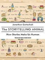The Storytelling Animal: How Stories Make Us Human Cover des Buches The Storytelling Animal: How Stories Make Us Human (ISBN: 9781452609928)