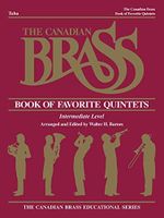 The Canadian Brass Book of Favorite Quintets: Tuba in C (B.C.): Intermediate Level, Tuba (The Canadian Brass Educational Series) Cover des Buches The Canadian Brass Book of Favorite Quintets: Tuba in C (B.C.): Intermediate Level, Tuba (The Canadian Brass Educational Series) (ISBN: 9781458401410)