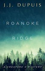Roanoke Ridge: A Creature X Mystery (Creature X Mysteries) Cover des Buches Roanoke Ridge: A Creature X Mystery (Creature X Mysteries) (ISBN: 9781459746459)