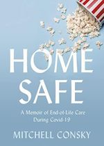 Home Safe: A Memoir of End-of-life Care During Covid-19 Cover des Buches Home Safe: A Memoir of End-of-life Care During Covid-19 (ISBN: 9781459750272)