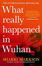 What Really Happened in Wuhan: A Virus Like No Other, Countless Infections, Millions of Deaths Cover des Buches What Really Happened in Wuhan: A Virus Like No Other, Countless Infections, Millions of Deaths (ISBN: 9781460762356)