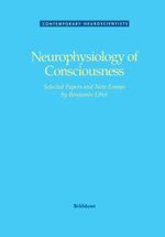 Neurophysics of Consciouness (Contemporary Neuroscientists) Cover des Buches Neurophysics of Consciouness (Contemporary Neuroscientists) (ISBN: 9781461267225)