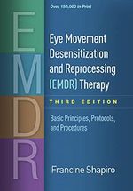 Shapiro, F: Eye Movement Desensitization and Reprocessing (E: Basic Principles, Protocols, and Procedures Cover des Buches Shapiro, F: Eye Movement Desensitization and Reprocessing (E: Basic Principles, Protocols, and Procedures (ISBN: 9781462532766)