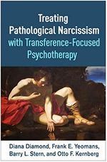 Treating Pathological Narcissism with Transference-Focused Psychotherapy (Psychoanalysis and Psychological Science) Cover des Buches Treating Pathological Narcissism with Transference-Focused Psychotherapy (Psychoanalysis and Psychological Science) (ISBN: 9781462546688)