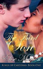 The Third Son: A Fantasy Historical Romance (Kings of Cardenas Series Book 1) Cover des Buches The Third Son: A Fantasy Historical Romance (Kings of Cardenas Series Book 1) (ISBN: 9781465883049)